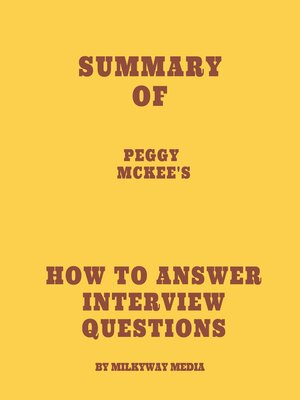 cover image of Summary of Peggy McKee's How to Answer Interview Questions